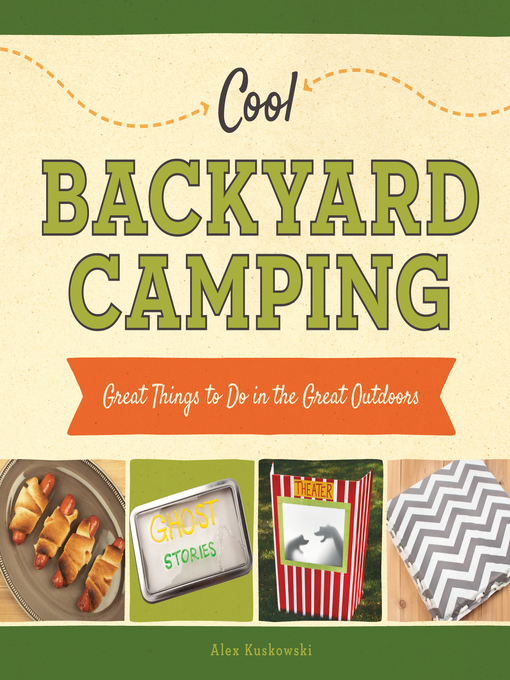 Title details for Cool Backyard Camping by Alex Kuskowski - Available